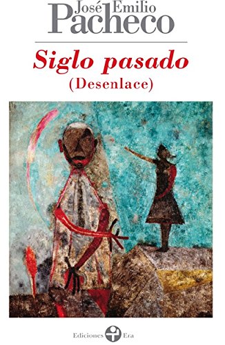 Siglo pasado (Desenlace) (Biblioteca Era) (Spanish Edition),Used