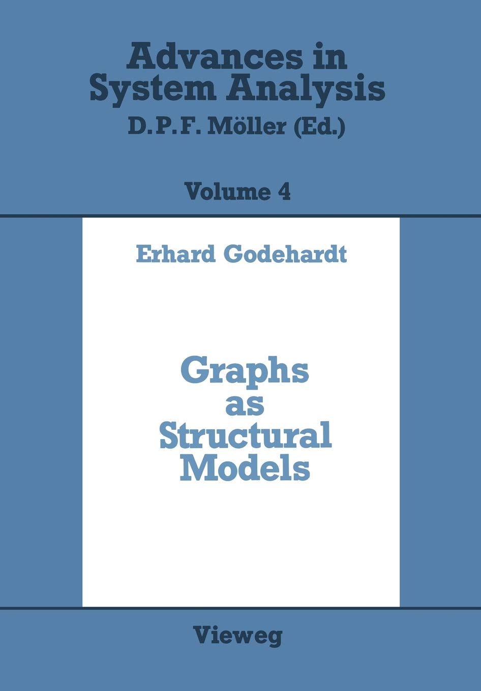 Graphs as Structural Models: The Application of Graphs and Multigraphs in Cluster Analysis (Advances in System Analysis),Used