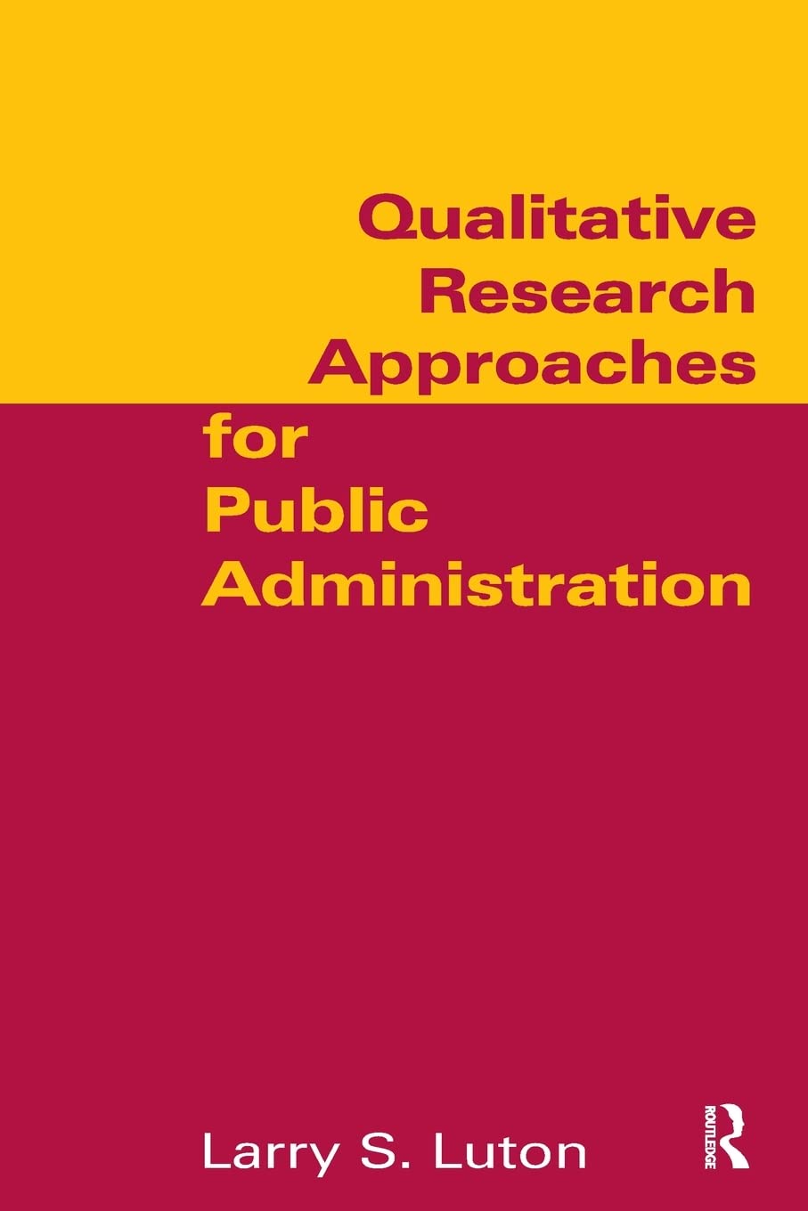 Qualitative Research Approaches for Public Administration,New
