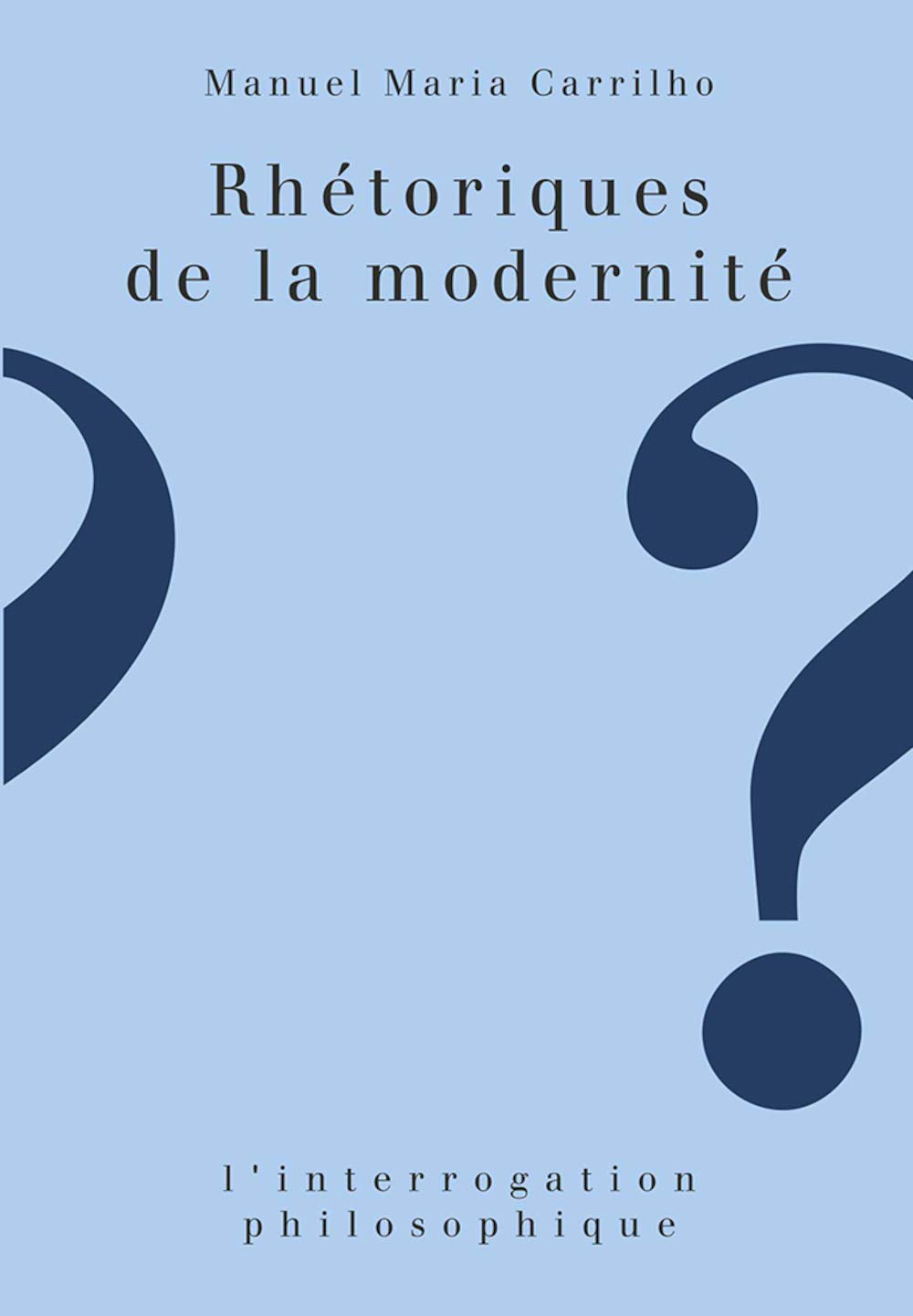 Rhtoriques de la modernit,New