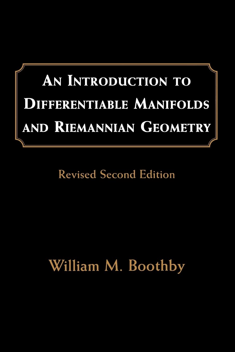 An Introduction to Differentiable Manifolds and Riemannian Geometry, Revised (Volume 120) (Pure and Applied Mathematics, Volume ,New
