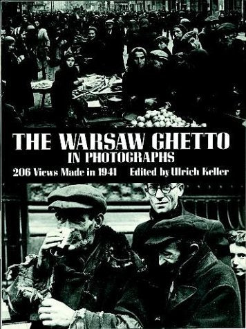 The Warsaw Ghetto In Photographs: 206 Views Made In 1941 (Dover Photography Collections),New