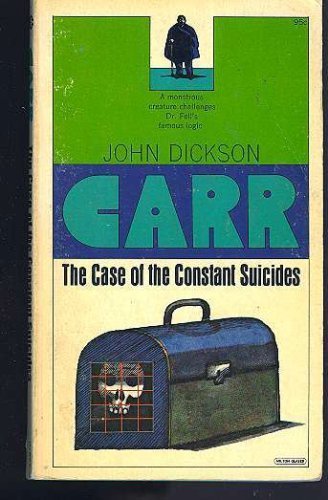 The Case Of The Constant Suicides: A Dr. Gideon Fell Mystery,New
