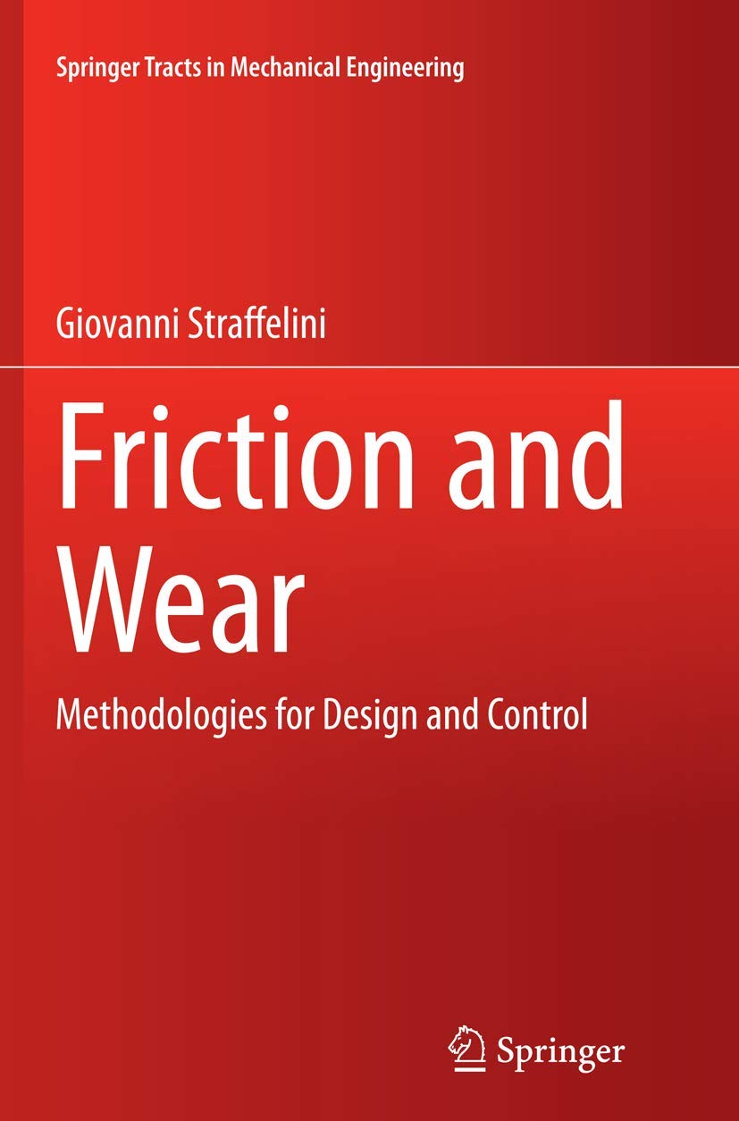 Friction and Wear: Methodologies for Design and Control (Springer Tracts in Mechanical Engineering),Used