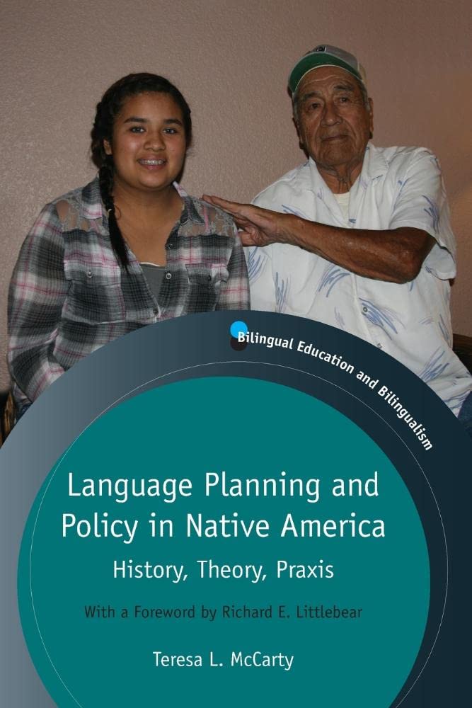 Language Planning and Policy in Native America: History, Theory, Praxis (Bilingual Education & Bilingualism, 90),Used