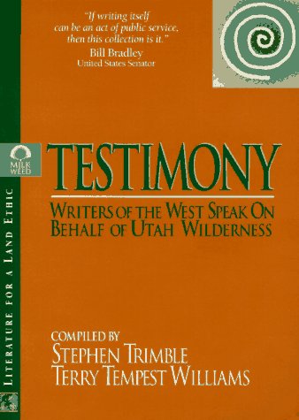 Testimony: Writers of the West Speak on Behalf of Utah Wilderness,Used