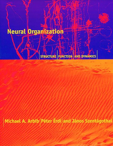 Neural Organization: Structure, Function, and Dynamics,Used