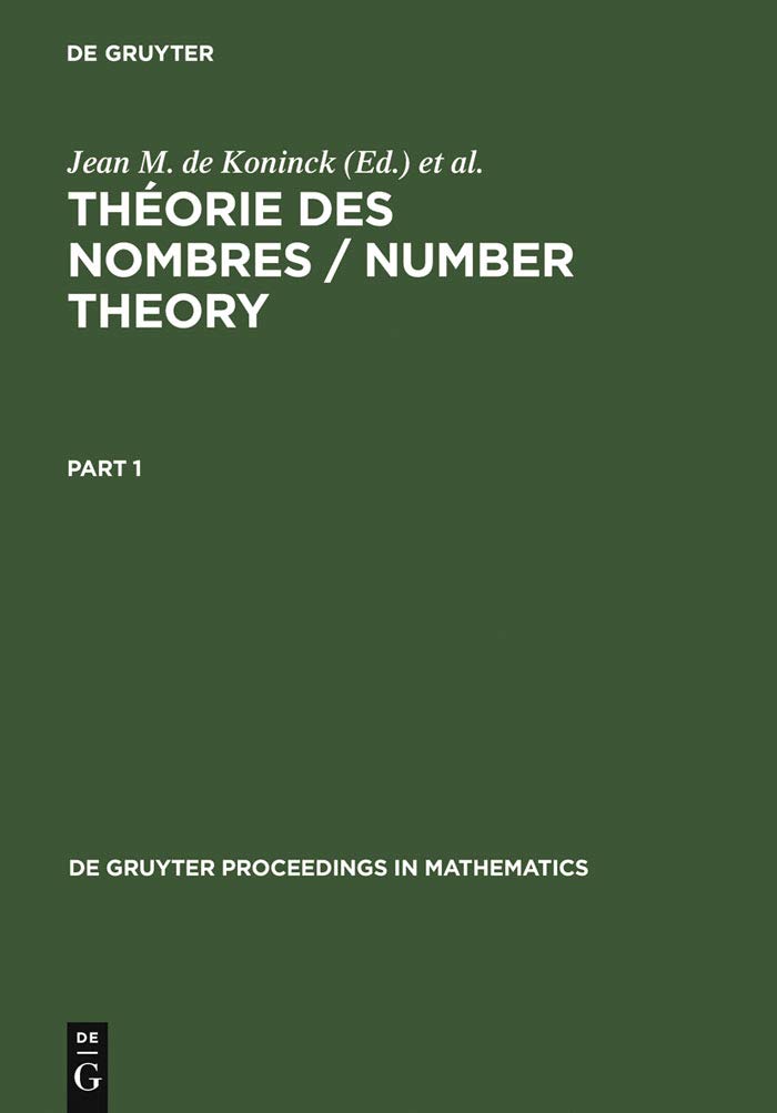 Thorie Des Nombres/ Number Theory: Proceedings of the International Number Theory Conference Held at Universit Laval, July 5,Used