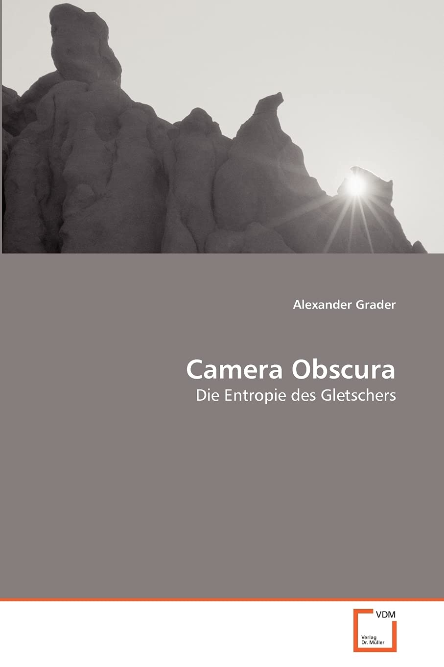 Camera Obscura: Die Entropie des Gletschers (German Edition),Used