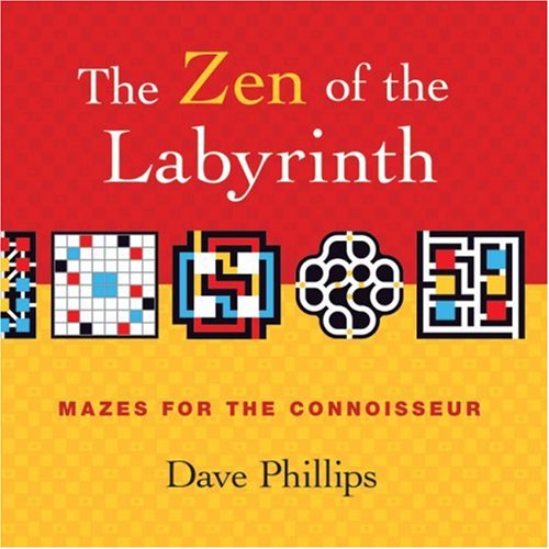 The Zen of the Labyrinth: Mazes for the Connoisseur,Used