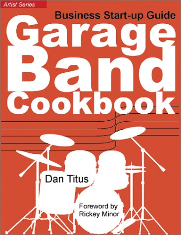 Garage Band Cookbook: Business StartUp Guide,Used