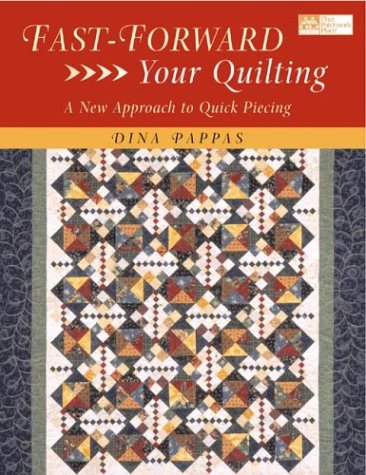 Fast Forward Your Quilting: A New Approach to Quick Piecing,Used