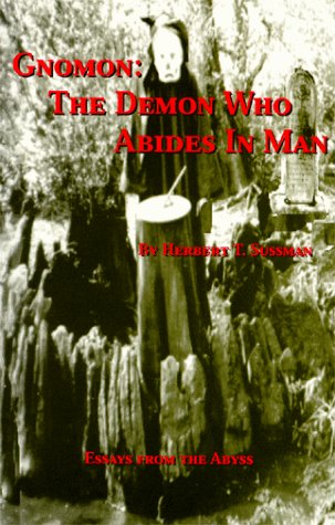 Gnomon: The Demon Who Abides In Man Essays From The Abyss,Used