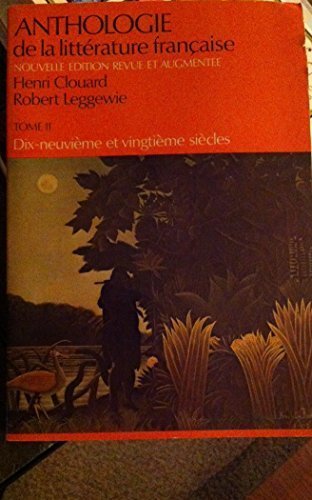 Anthologie de la Littrature Franaise: Dixneuvieme et Vingtieme siecleVolume II,Used