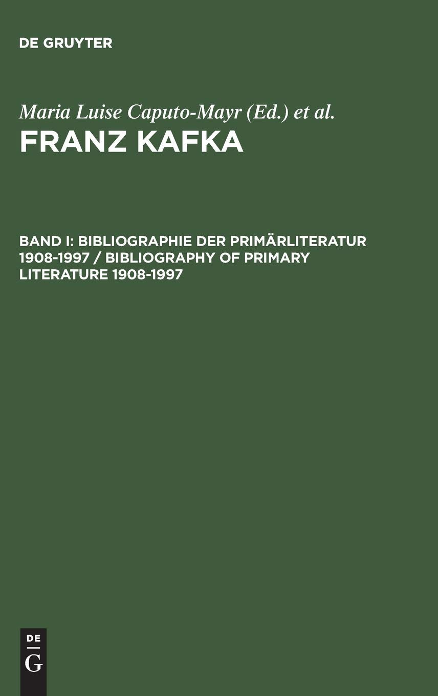 Franz Kafka, Band I, Bibliographie der Primrliteratur 19081997/Bibliography of Primary Literature 19081997 (German Edition),Used