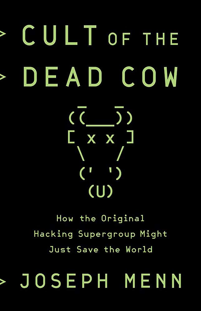 Cult Of The Dead Cow: How The Original Hacking Supergroup Might Just Save The World,New