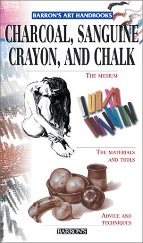Charcoal, Sanguine Crayon, and Chalk (Barron's Art Handbooks: Purple Series),Used