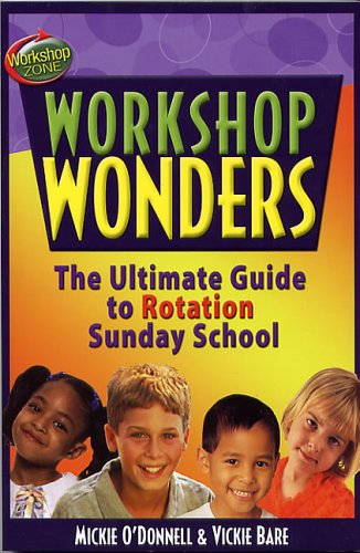 Workshop Wonders: The Ultimate Guide to Rotation Sunday School,Used