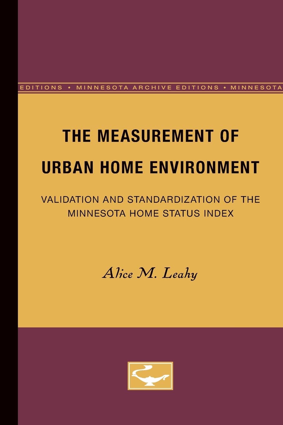 The Measurement Of Urban Home Environment: Validation And Standardization Of The Minnesota Home Status Index (Volume 11) (Instit,New