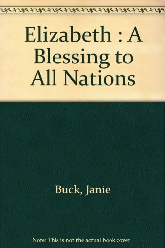 Elizabeth : A Blessing to All Nations,New
