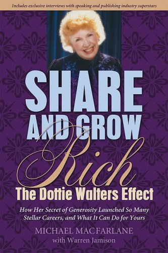 Share and Grow Rich: The Dottie Walters Effect,Used