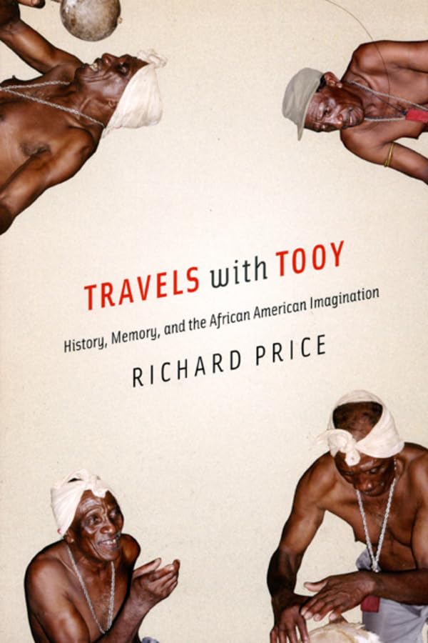 Travels with Tooy: History, Memory, and the African American Imagination,New