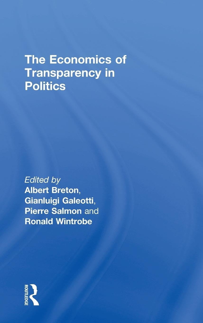 The Economics of Transparency in Politics,Used