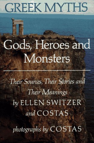 Greek Myths: Gods, Heroes and Monsters: Their Sources, Their Stories and Their Meanings,Used