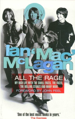 All the Rage: My High Life with The Small Faces, The Faces, The Rolling Stones and Many More,Used