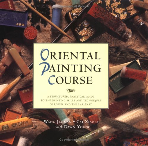 Oriental Painting Course: A Practical Guide to Painting Skills and Techniques of China and the Far East,Used