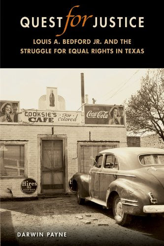 Quest for Justice: Louis A. Bedford Jr. and the Struggle for Equal Rights in Texas,Used