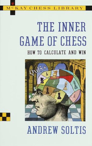 The Inner Game of Chess: How to Calculate and Win,Used