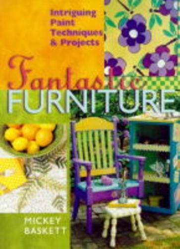 Fantastic Furniture: Intriguing Paint Techniques & Projects,Used