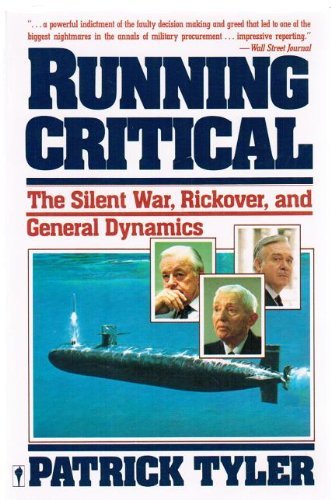 Running Critical: The Silent War, Rickover, And General Dynamics,New