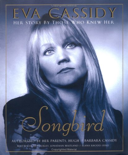 Eva Cassidy: Songbird: Her Story by Those Who Knew Her,New