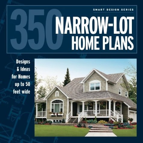350 NarrowLot Home Plans: Designs & Ideas for Homes up to 50 feet wide (Smart Design),Used
