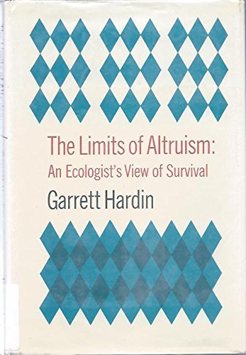 The limits of altruism: An ecologist's view of survival,Used