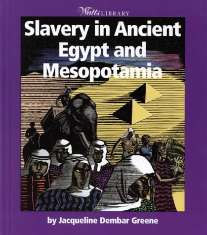 Slavery in Ancient Egypt and Mesopotamia (Watts Library),Used