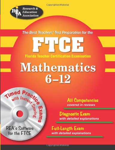 FTCE Mathematics 612 w/ CDROM (REA) The Best Test Prep for the Florida Teacher Certifi (FTCE Teacher Certification Test Prep,New