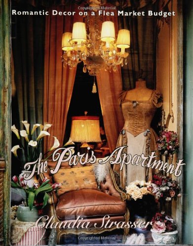 The Paris Apartment: Romantic Decor On A Flea Market Budget,New