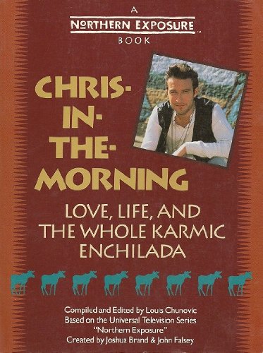 ChrisInTheMorning: Love, Life, and the Whole Karmic Enchilada,New