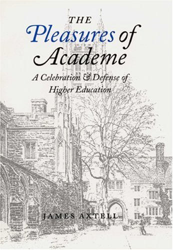 The Pleasures of Academe: A Celebration & Defense of Higher Education,Used