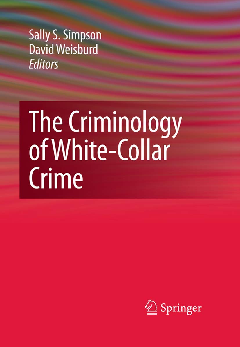 The Criminology Of Whitecollar Crime (Topics In Applied Physics)