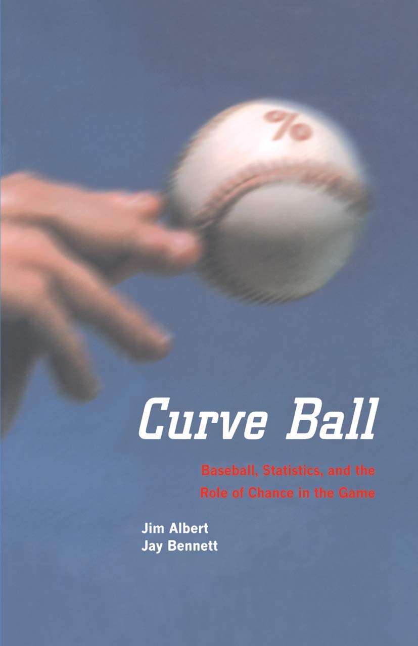 Curve Ball: Baseball, Statistics, and the Role of Chance in the Game,Used