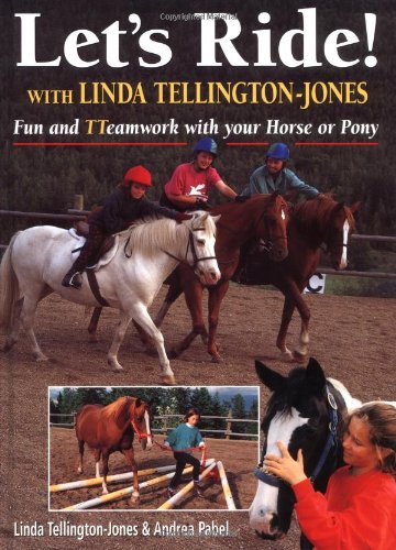 Let's Ride! With Linda TellingtonJones: Fun and Teamwork with Your Horse or Pony,Used