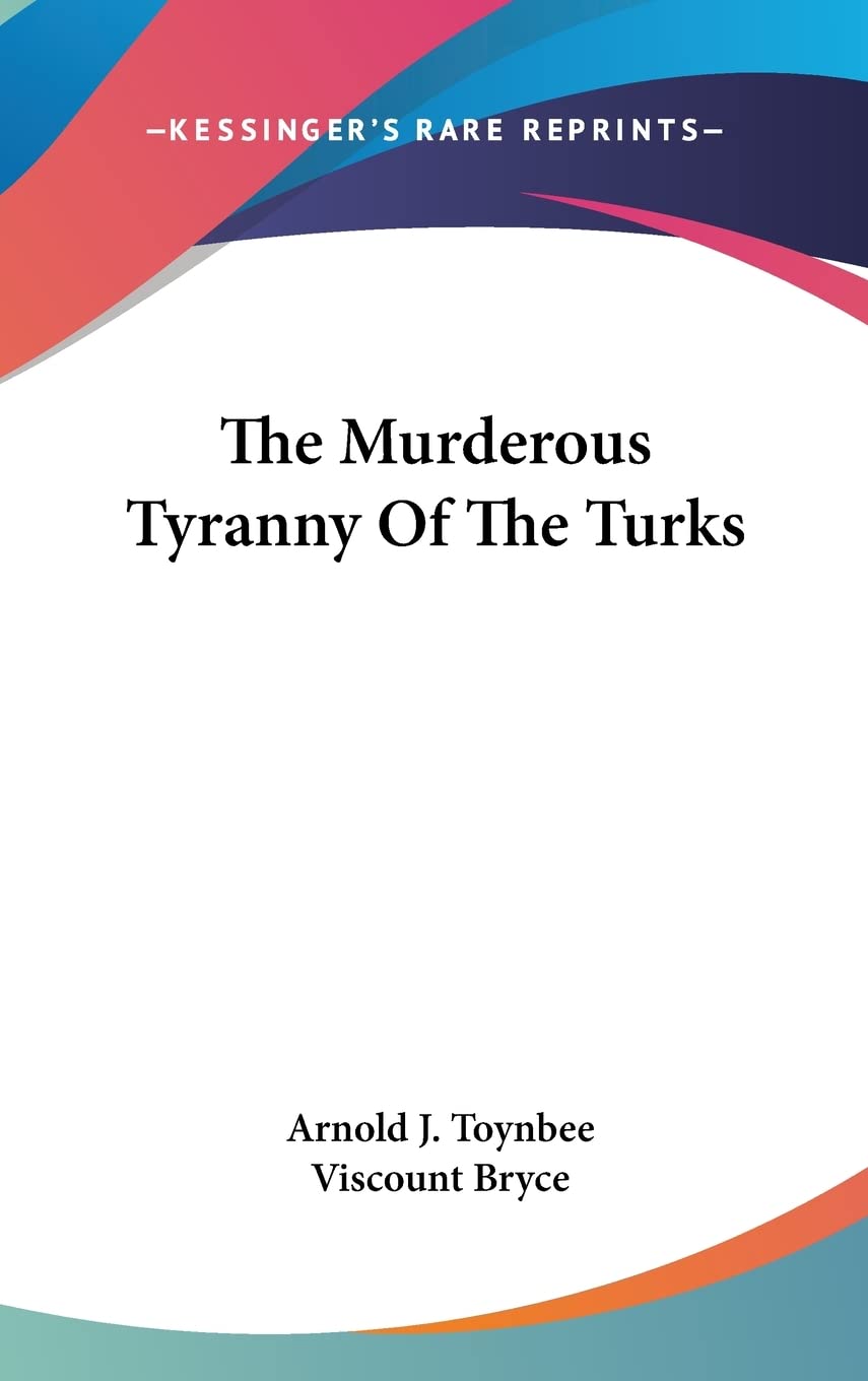 The Murderous Tyranny Of The Turks,New
