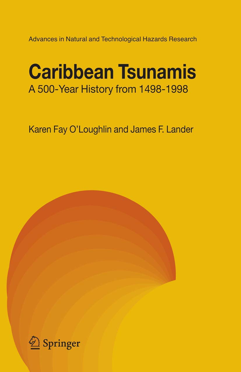 Caribbean Tsunamis: A 500Year History from 14981998 (Advances in Natural and Technological Hazards Research, 20),Used