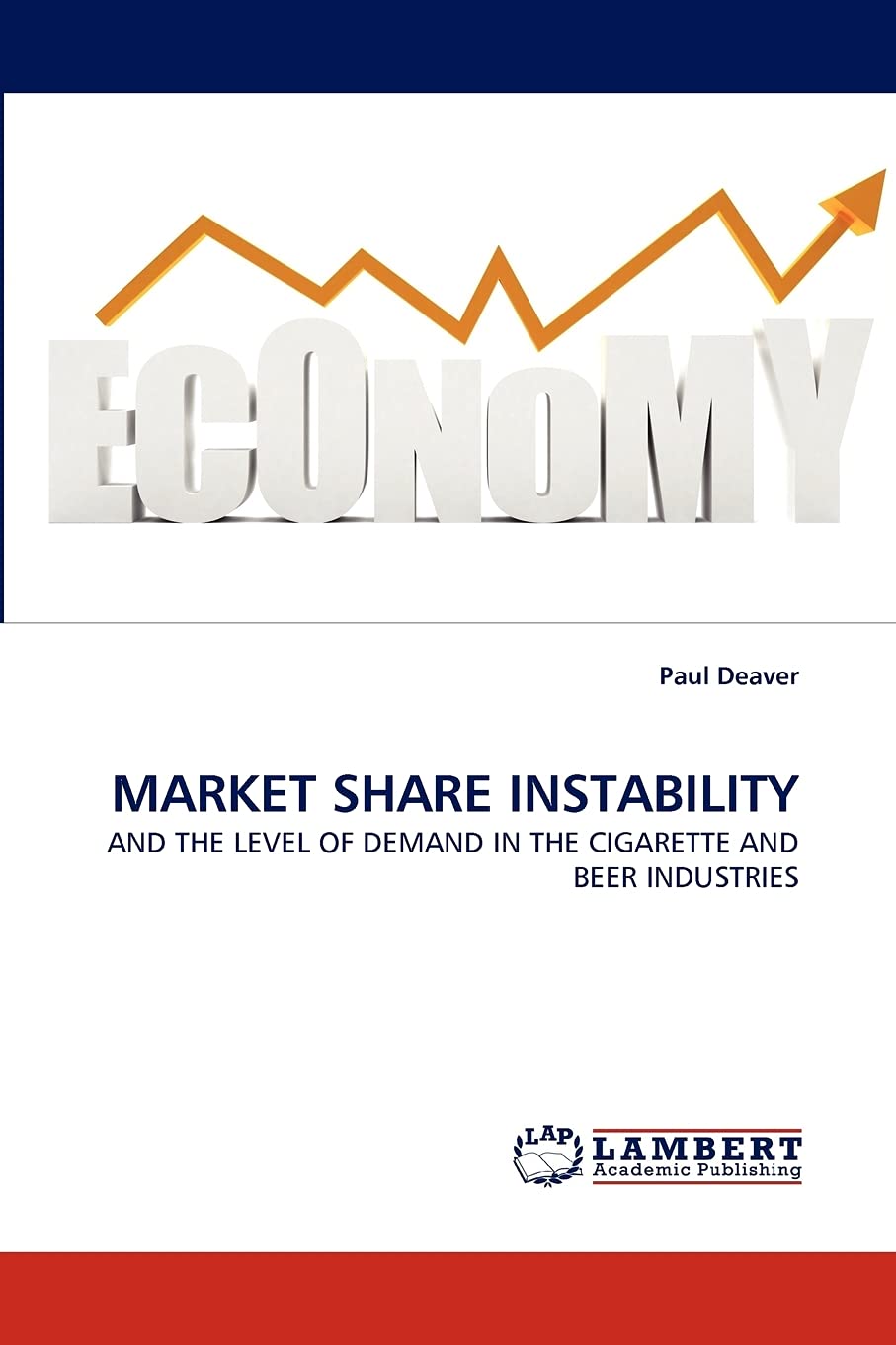 MARKET SHARE INSTABILITY: AND THE LEVEL OF DEMAND IN THE CIGARETTE AND BEER INDUSTRIES,Used