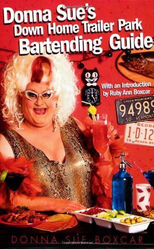 Donna Sue's Down Home Trailer Park Bartending Guide,New