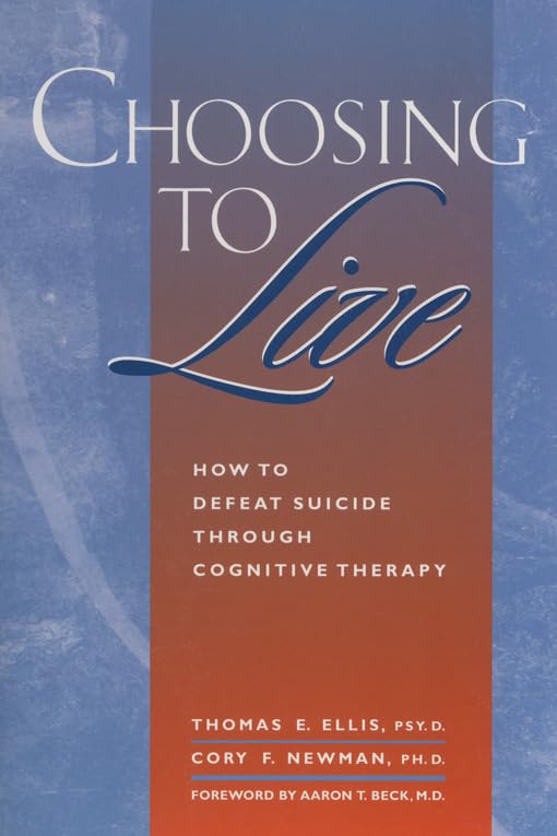 Choosing to Live: How to Defeat Suicide Through Congnitive Therapy,Used
